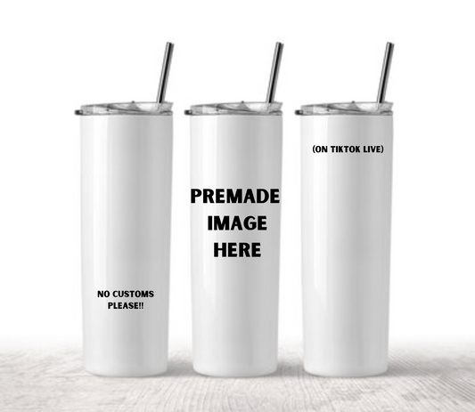 2 pre made 20oz tumblers for $20